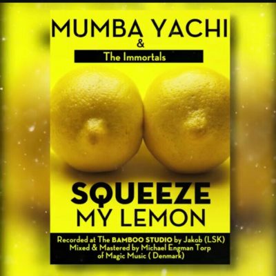 Mumba Yachi & The Immortals – Squeeze My Lemon