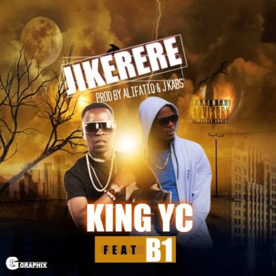 King YC ft B1 - Jikerere (Prod. by Alifatoq & Jkabs)