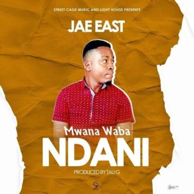 Jae East - Mwana Waba Ndani (Prod. by Tau G)