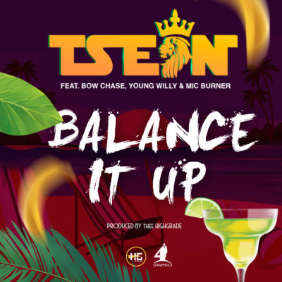 TSean ft Bow Chase, Young Willy & Mic Burner - Balance It Up (Prod by HighGrade)