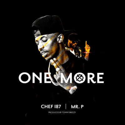 Chef 187 x Mr. P - One More (Prod. by Tonny Breezy)