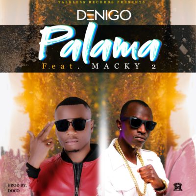 Denigo ft Macky2 - Palama (Prod. by Doco)