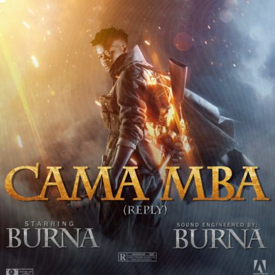 Burna - CAMA MBA [Reply] Prod. by Psycho Beatz