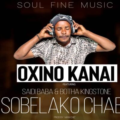 Oxino Kanai ft Saidi Baba & Botha Kingstone - Nisobelako Chabe