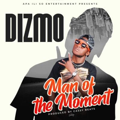 Dizmo - Man Of The Moment (Prod. by Cassy Beats)