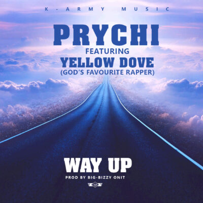 Prychi ft Yellow Dove - Way Up (Prod. by Big Bizzy)