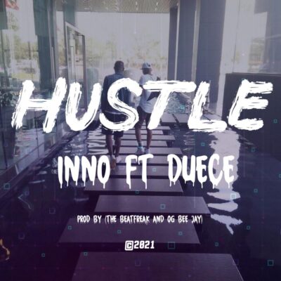 Inno ft Duece - Hustle (Prod. by The Beatfreak & OG Bee Jay)