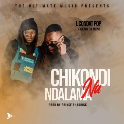 L Condat Pop ft Black The Artist - Chikondi Na Ndalama (Prod. by Prince Shadrick)