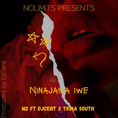 M2 ft Dj Cent x Trina South - Ninajaila Iwe