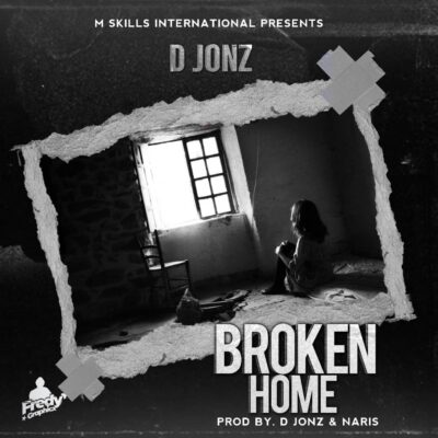D Jonz - Broken Home (Prod. by D Jonz & Naris)