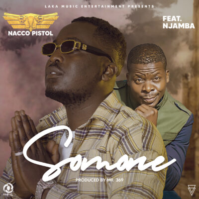 Nacco Pistol ft Njamba - Somone (Prod. by Mr. 360)